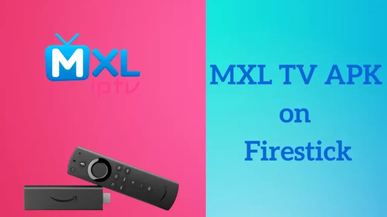 MXL TV APK The Ultimate Streaming