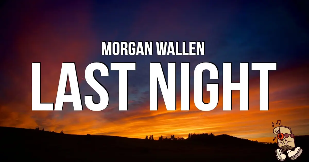 Last Night Morgan Wallen